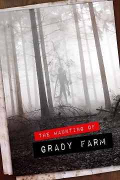 „გრეიდი ფარმის“ მოჩვენებები / The Haunting of Grady Farm
