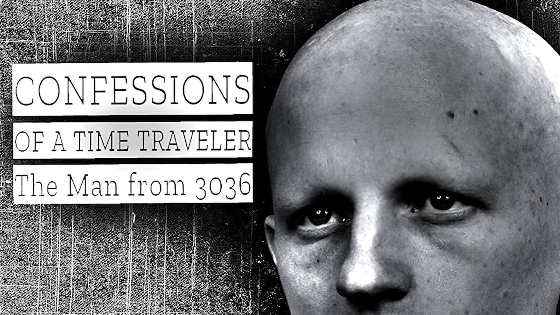 დროში მოგზაურის აღიარება - ადამიანი 3036 წლიდან / Confessions of a Time Traveler - The Man from 3036