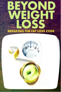 წონის კლების მიღმა / Beyond Weight Loss: Breaking the Fat Loss Code