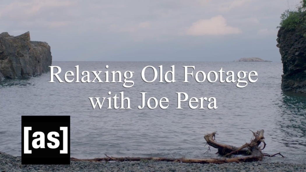 ჯო პერას ძველი ჩანაწერი / Relaxing Old Footage with Joe Pera