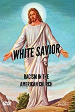 თეთრი მაცხოვარი: რასიზმი ამერიკის ეკლესიაში / White Savior: Racism in the American Church