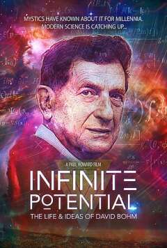 უსასრულო პოტენციალი: დევიდ ბომის ცხოვრება და იდეები / Infinite Potential: The Life & Ideas of David Bohm