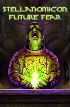 სტელანომიკონი: მომავლის შიში / Future Fear
