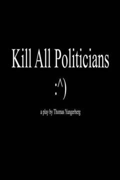 დახოცე ყველა პოლიტიკოსი / Kill All Politicians
