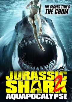 იურული ზვიგენი 2: აკვაპოკალიფსი / Jurassic Shark 2: Aquapocalypse