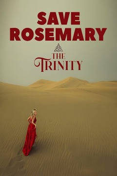 იხსენით როზმარი : სამება / Save Rosemary: The Trinity