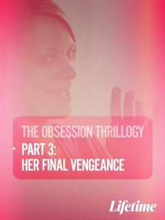 ობსესია: საბოლოო შურისძიება / Obsession: Her Final Vengeance