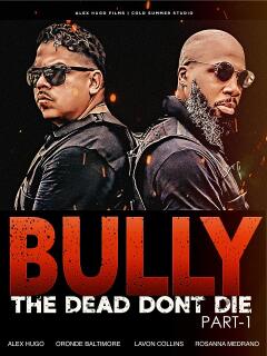 Bully the Dead Don't Die