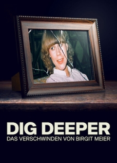 Dig Deeper: The Disappearance of Birgit Meier / Докопаться до истины: Исчезновение Биргит Майер