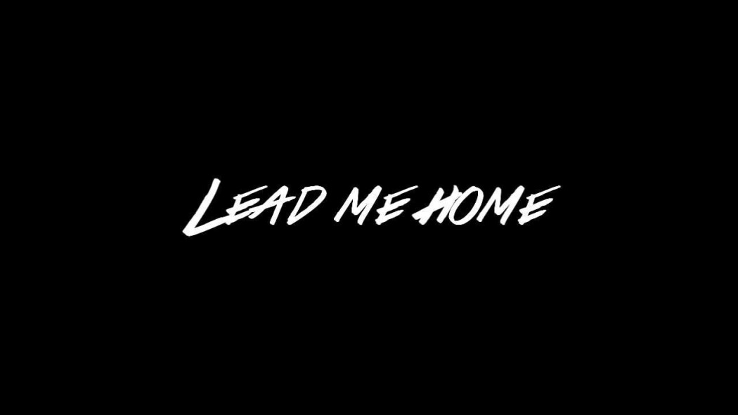 Lead Me Home / Отведи меня домой