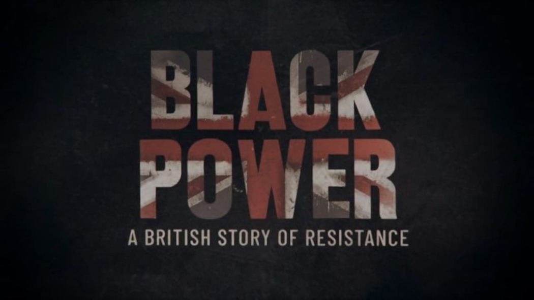 შავი ძალა: წინააღმდეგობის ბრიტანული ისტორია / Black Power: A British Story of Resistance
