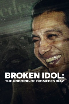 დიომედეს დიაზის ჩაძირვა / Broken Idol: The Undoing of Diomedes Diaz