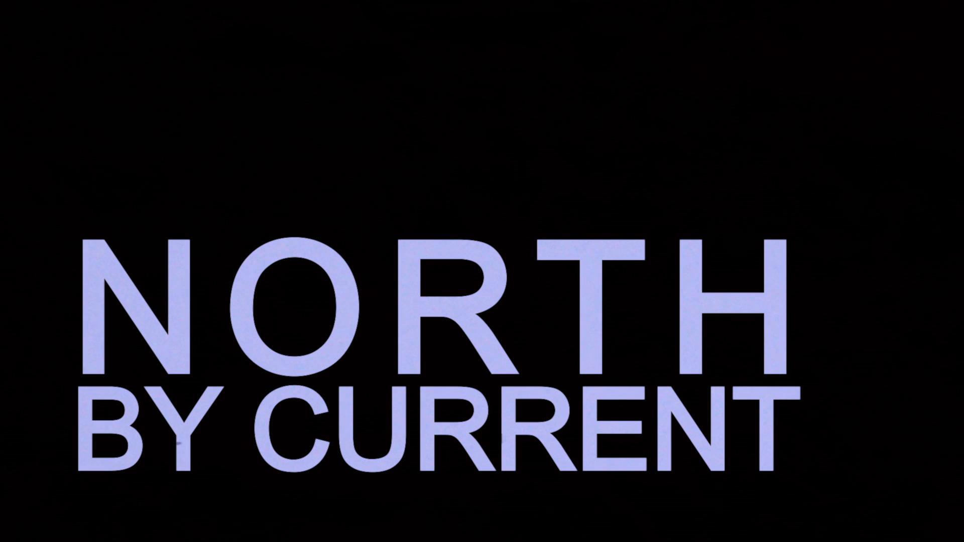 ჩრდილოეთის ნაკადი / North by Current