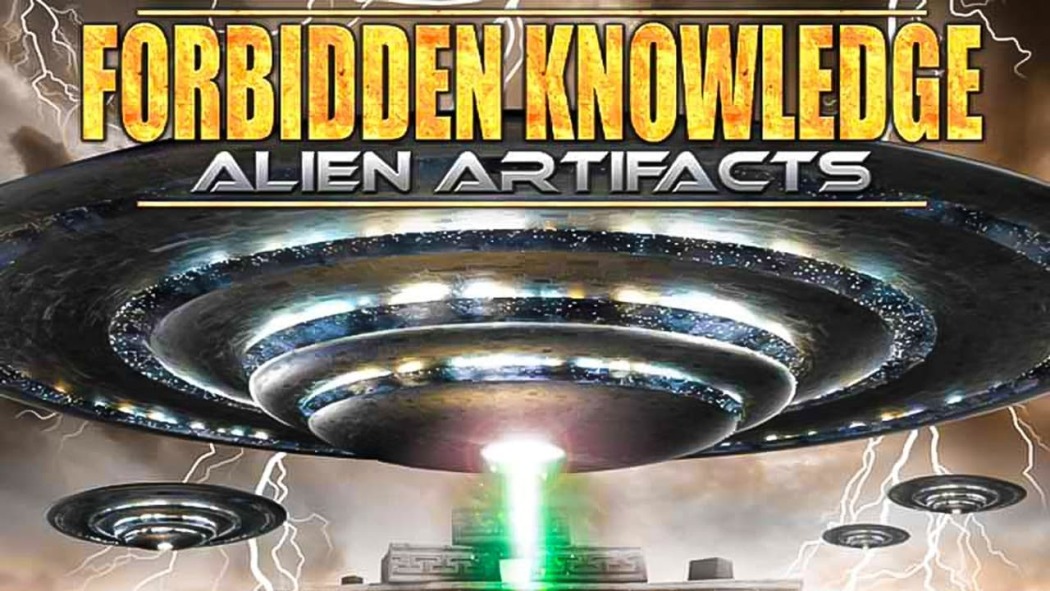 აკრძალული ცოდნა: უცხოპლანეტელი არტეფაქტები / Forbidden Knowledge: Alien Artifacts