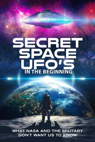 საიდუმლო კოსმოსი - დასაწყისი / Secret Space UFOs - In the Beginning