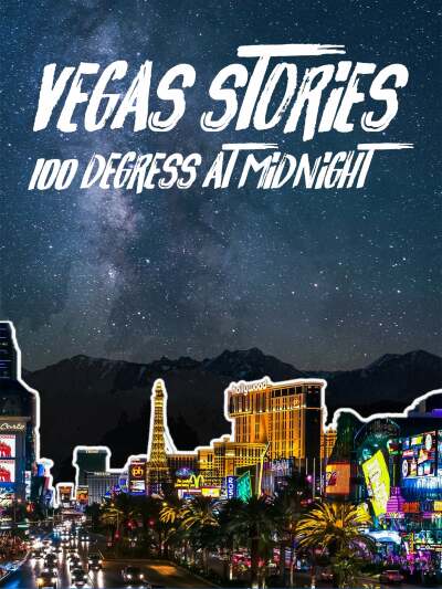 ვეგასური ისტორიები: 100 გრადუსი შუაღამისას / Vegas Stories: 100 Degrees at Midnight