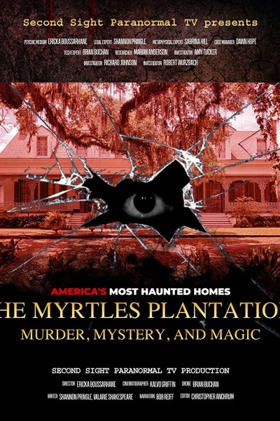 The Myrtles Plantation: Murder, Mystery, and Magic