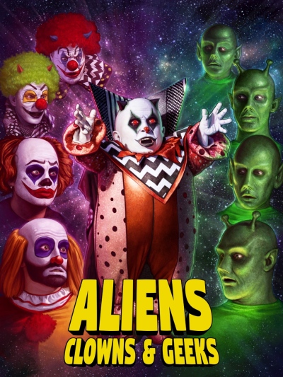 უცხოპლანეტელები, კლოუნები და შეშლილები / Aliens, Clowns & Geeks
