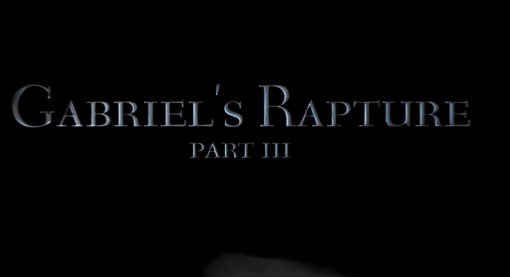 Gabriel's Rapture: Part Three
