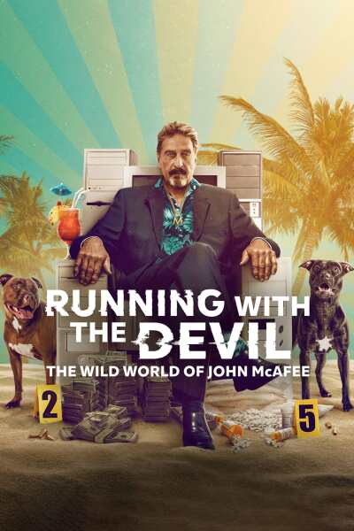 Running with the Devil: The Wild World of John McAfee / На грани: Безумная жизнь Джона Макафи