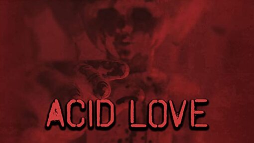 Amore Acido a.k.a. Acid Love