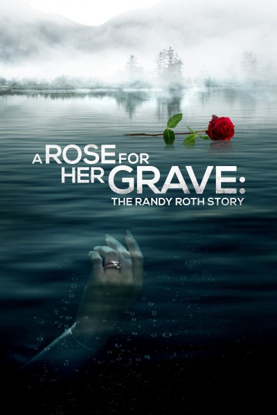 ვარდი მისი საფლავისთვის: რენდი როთის ისტორია / A Rose for Her Grave: The Randy Roth Story