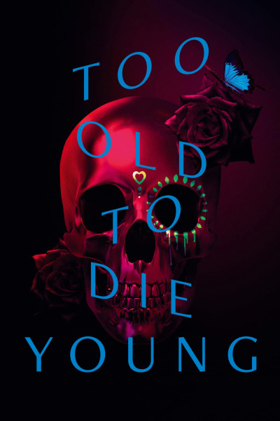 ძალიან დიდია, რომ ახალგაზრდად მოკვდეს / Too Old to Die Young