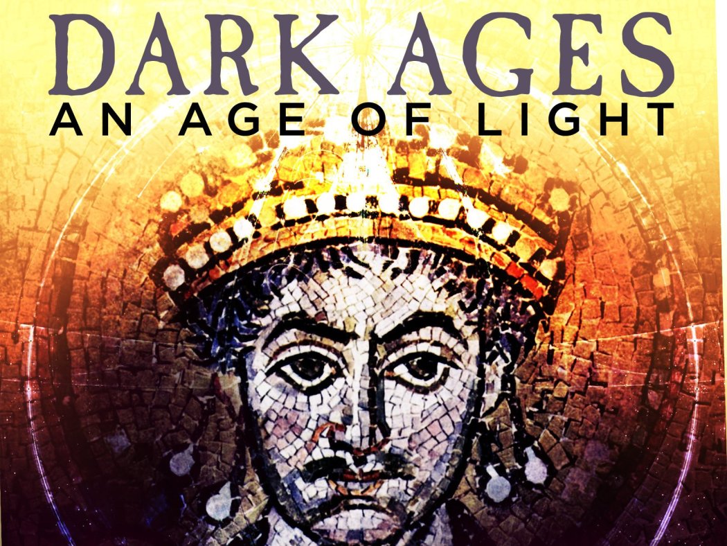 ბნელი საუკუნეები / The Dark Ages: An Age of Light