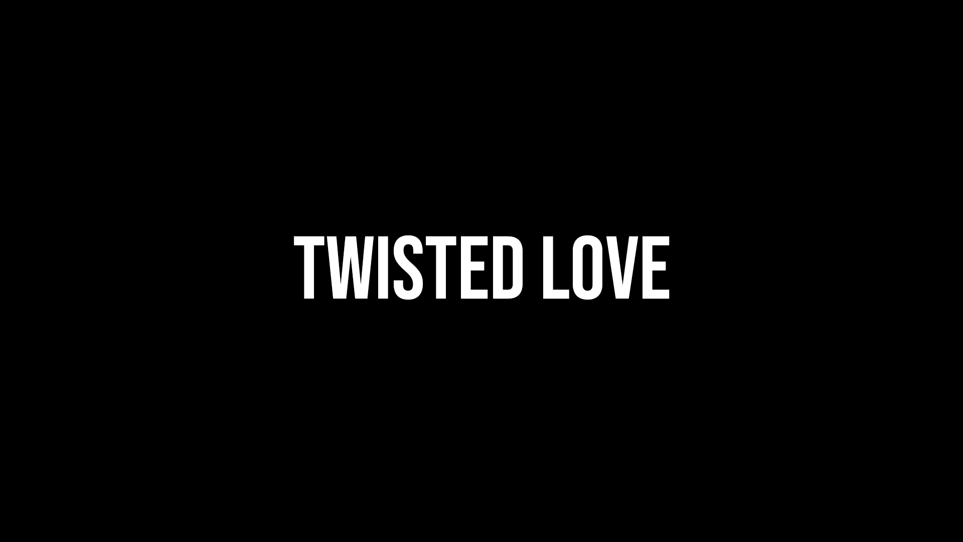 გაუკუღმართებული სიყვარული / Twisted Love