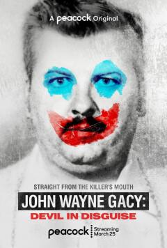 John Wayne Gacy: Devil in Disguise / Джон Уэйн Гейси: Замаскированный дьявол