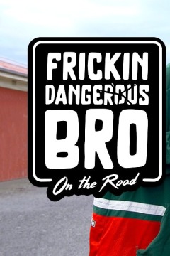 Frickin Dangerous Bro on the Road