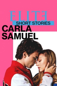 Elite Short Stories: Carla Samuel / Элита. Короткие истории: Карла и Самуэль