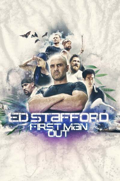 Ed Stafford: First Man Out / Эд Стаффорд: Игра на вылет