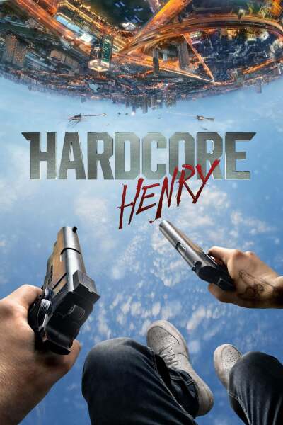სასტიკი ჰენრი / Hardcore Henry