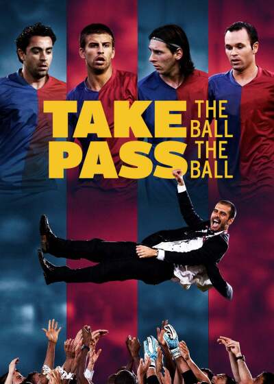 მიიღე ბურთი, გადაეცი ბურთი / Take the Ball Pass the Ball: The Making of the Greatest Team in the World