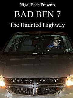 ცუდი ბენი 7: მოჩვენებებით სავსე გზატკეცილი / Bad Ben 7: The Haunted Highway