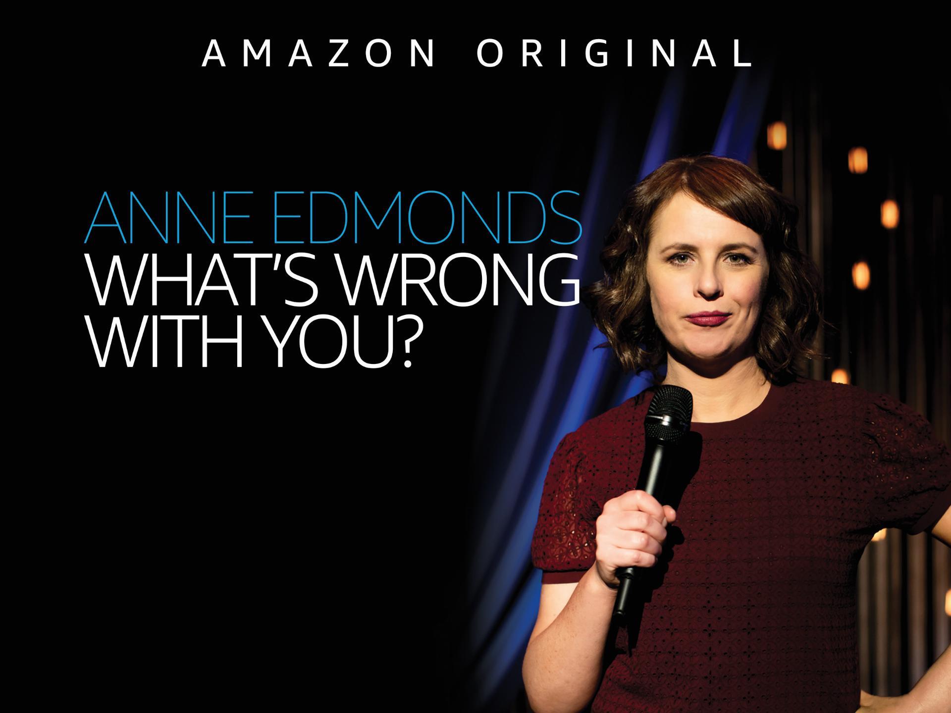 ენი ედმონდსი: რა გჭირს? / Anne Edmonds: What's Wrong with You?