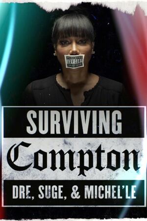 კომპტონის გადარჩენა / Surviving Compton: Dre, Suge & Michel'le (Girl from Compton)